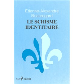 Le schisme identitaire - Guerre culturelle et imaginaire québécois