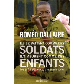 ILS SE BATTENT COMME DES SOLDATS ILS MEURENT COMME DES ENFANTS