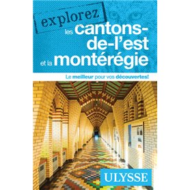 Explorez les Cantons-de-l'Est et la Montérégie