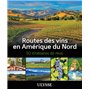 Routes des vins en Amérique du Nord - 50 itinéraires de rêve - Livre