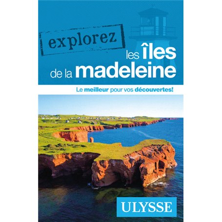 Explorez les Îles de la Madeleine