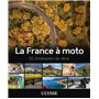 La France à moto - 50 itinéraires de rêve