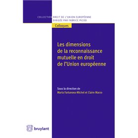 Les dimensions de la reconnaissance mutuelle en droit de l'Union européenne