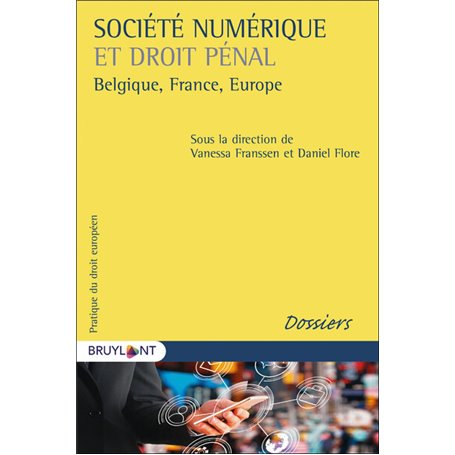 Société numérique et droit pénal. Belgique, France, Europe