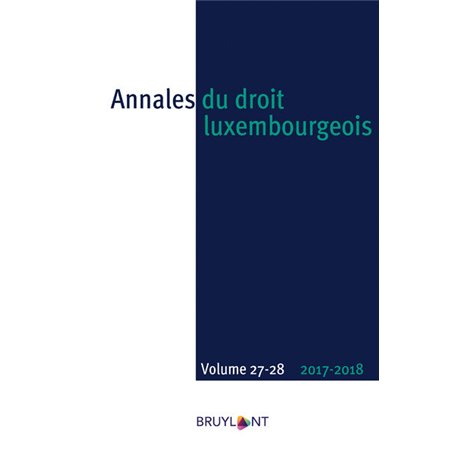 Annales du droit luxembourgeois - Volume 27-28 2017/2018