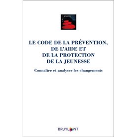 Le Code de la prévention, de l'aide et de la protection de la jeunesse