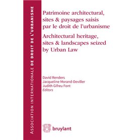 Patrimoine Architectural, sites et paysages saisis par le droit de l'urbanisme/Architectural heritag