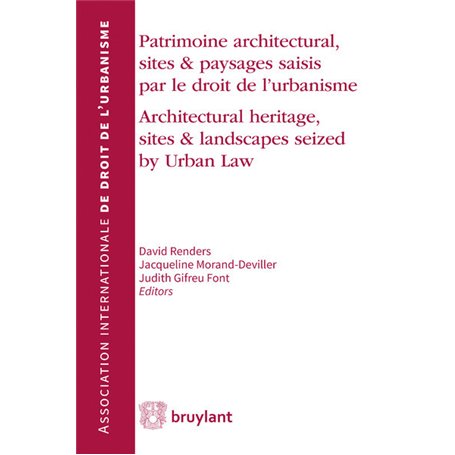 Patrimoine Architectural, sites et paysages saisis par le droit de l'urbanisme/Architectural heritag