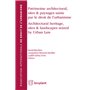 Patrimoine Architectural, sites et paysages saisis par le droit de l'urbanisme/Architectural heritag