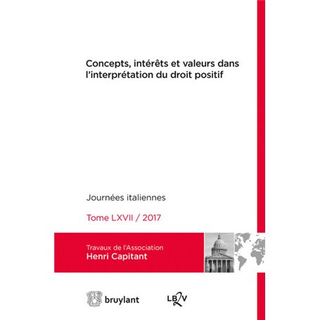 Concepts, intérêts et valeurs dans l'interprétation du droit positif