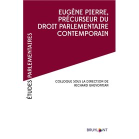 Eugène Pierre, précurseur du droit parlementaire contemporain