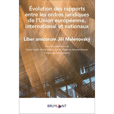 Evolution des rapports entre les ordres juridiques de l'Union européenne,international et nationaux