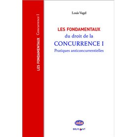 Les fondamentaux du droit de la concurrence I