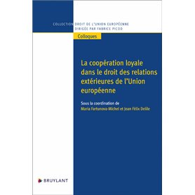 La coopération loyale dans le droit des relations extérieures de l'Union européenne