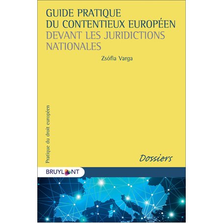 Guide pratique du contentieux européen devant les juridictions nationales