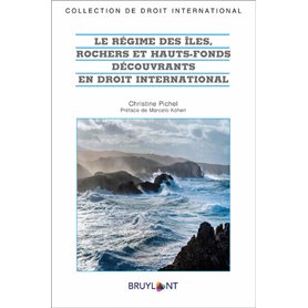 Le régime des îles, rochers et hauts-fonds découvrants en droit international