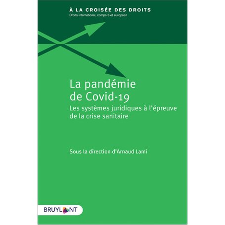 La pandémie de covid-19 - Les systèmes juridiques à l'épreuve de la crise sanitaire