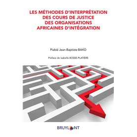 Les méthodes d'interprétation des cours de justice des organisations africaines d'intégration