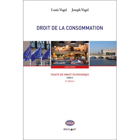 Traité de droit économique - Tome 3 Droit de la consommation