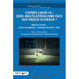 L'après COVID-19 : quel multilatéralisme face aux enjeux globaux ?