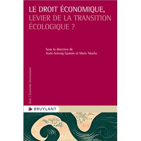 Le droit économique, levier de la transition écologique ?