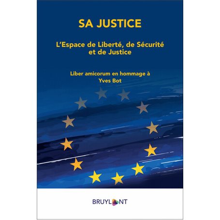 Sa justice - L'espace de Liberté, de Sécurité et de Justice