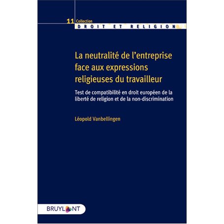 La neutralité de l'entreprise face aux expressions religieuses du travailleur