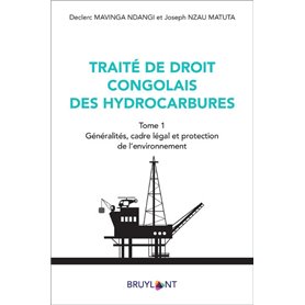 Traité de droit congolais des hydrocarbures - T01 Généralités, cadre légal et protection de l'enviro