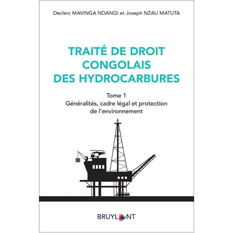 Traité de droit congolais des hydrocarbures - T01 Généralités, cadre légal et protection de l'enviro