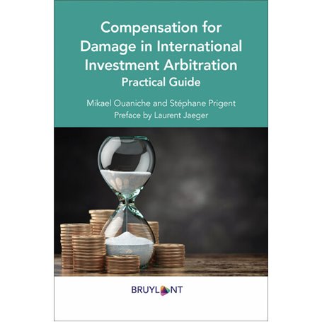 Compensation for Damage in International Investement Arbitration - Practical guide