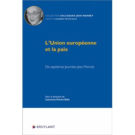 L'Union européenne et la paix - Dix-septièmes Journées Jean Monnet