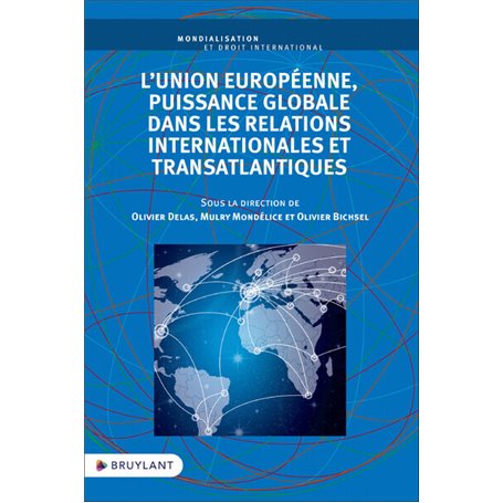 L'Union européenne, puissance globale dans les relations internationales et transatlantiques