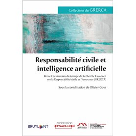 Responsabilité civile et intelligence artificielle - Recueil des travaux du Groupe de Recherche Euro