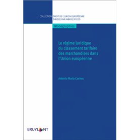 Le régime juridique du classement tarifaire des marchandises dans l'Union européenne