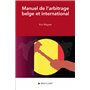 Manuel de l'arbitrage belge et international