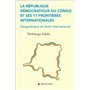 La République démocratique du Congo et ses 11 frontières internationales - Géopolitique et droit int