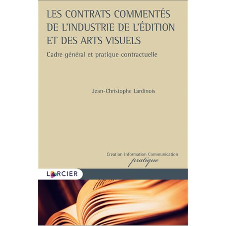 Les contrats commentés de l'industrie de l'édition et des visuels