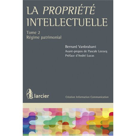 La propriété intellectuelle - Tome 2