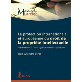 La protection internationale et européenne du droit de la propriété intellectuelle