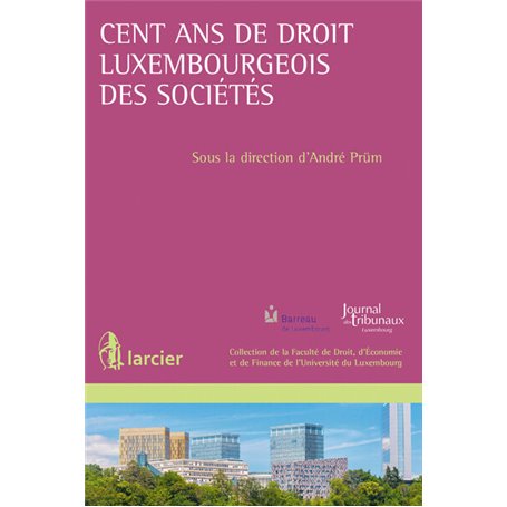 Cent ans de droit luxembourgeois des sociétés