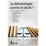 La déontologie contre le droit