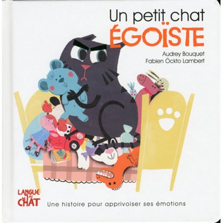 Un petit chat égoïste - Les émotions de petit chat