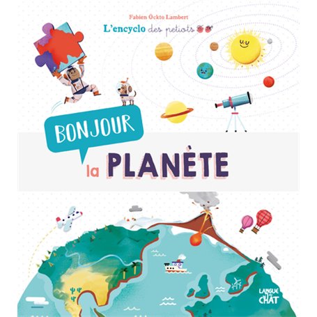 Bonjour la planète L'encyclo des petiots