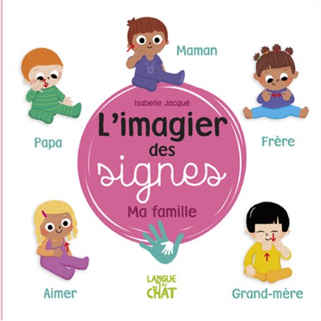 L'imagier des signes - Ma famille