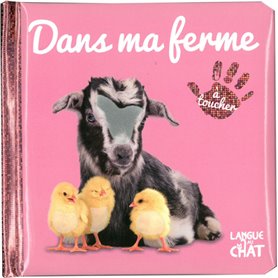 Bébé touche-à-tout - Dans ma ferme - tome 47