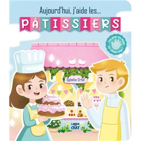 Aujourd'hui, j'aide... les pâtissiers