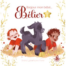 Mes petits astros - Bonjour mon bébé Bélier