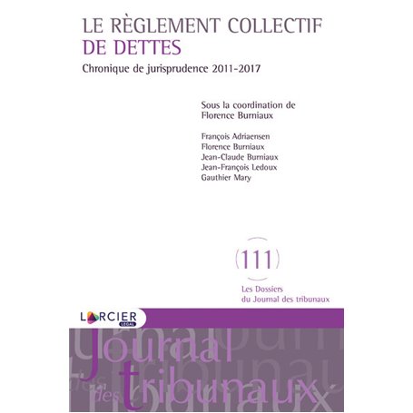 Le réglement collectif de dettes. Chronique de jurisprudence 2011-2017