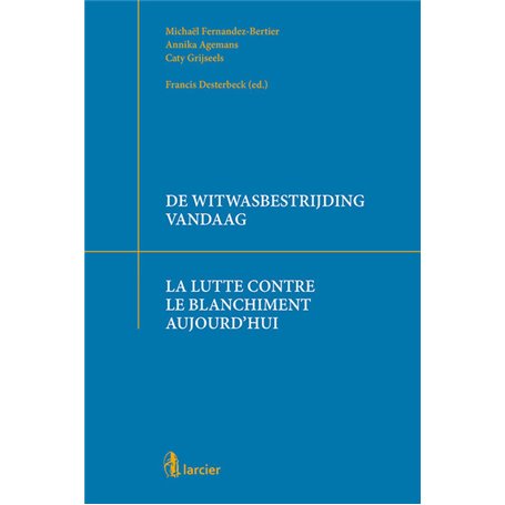 De witwasbestrijding vandaag / La lutte contre le blanchiment aujourd'hui