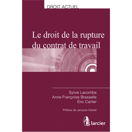 Le droit de la rupture du contrat de travail